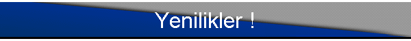 Yenilikler !